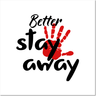 Better stay away Posters and Art